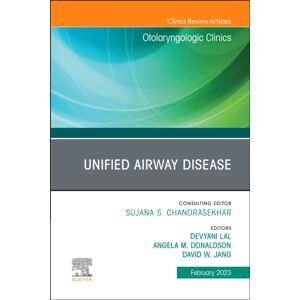 Elsevier - Health Sciences Division Unified Airway Disease, An Issue Of Otolaryngologic Clinics Of North America : Volume 56-1 Elsevier - Health Sciences Division Unified Airway Disease, An Issue Of Otolaryngologic Clinics Of North America : Volume 56-1