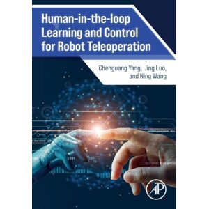 Elsevier Science & Technology Human-In-The-Loop Learning And Control For Robot Teleoperation Elsevier Science & Technology Human-In-The-Loop Learning And Control For Robot Teleoperation