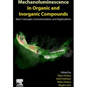 Elsevier - Health Sciences Division Mechanoluminescence In Organic And Inorganic Compounds : Basic Concepts, Instrumentation, And Applications Elsevier - Health Sciences Division Mechanoluminescence In Organic And Inorganic Compounds : Basic Concepts, Instrumentation, And Applications