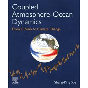 Elsevier - Health Sciences Division Coupled Atmosphere-Ocean Dynamics : From El Nino To Climate Change Elsevier - Health Sciences Division Coupled Atmosphere-Ocean Dynamics : From El Nino To Climate Change