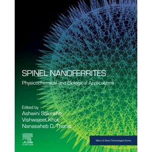 Elsevier - Health Sciences Division Spinel Nanoferrites : Physicochemical And Biological Applications Elsevier - Health Sciences Division Spinel Nanoferrites : Physicochemical And Biological Applications