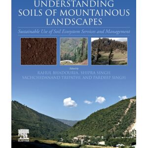 Elsevier - Health Sciences Division Understanding Soils Of Mountainous Landscapes : Sustainable Use Of Soil Ecosystem Services And Management Elsevier - Health Sciences Division Understanding Soils Of Mountainous Landscapes : Sustainable Use Of Soil Ecosystem Services And Management
