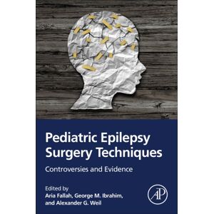 Elsevier Science & Technology Pediatric Epilepsy Surgery Techniques : Controversies And Evidence Elsevier Science & Technology Pediatric Epilepsy Surgery Techniques : Controversies And Evidence