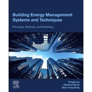 Elsevier - Health Sciences Division Building Energy Management Systems And Techniques : Principles, Methods, And Modelling Elsevier - Health Sciences Division Building Energy Management Systems And Techniques : Principles, Methods, And Modelling