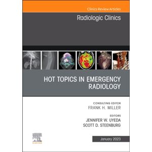 Elsevier - Health Sciences Division Hot Topics In Emergency Radiology, An Issue Of Radiologic Clinics Of North America : Volume 61-1 Elsevier - Health Sciences Division Hot Topics In Emergency Radiology, An Issue Of Radiologic Clinics Of North America : Volume 61-1