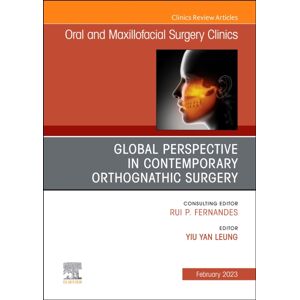 Elsevier - Health Sciences Division Global Perspective In Contemporary Orthognathic Surgery, An Issue Of Oral And Maxillofacial Surgery Clinics Of North America : Volume 35-1 Elsevier - Health Sciences Division Global Perspective In Contemporary Orthognathic Surgery, An Issue Of Oral And Maxillofacial Surgery Clinics Of North America : Volume 35-1