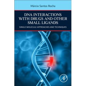Elsevier Science & Technology Dna Interactions With Drugs And Other Small Ligands : Single Molecule Approaches And Techniques Elsevier Science & Technology Dna Interactions With Drugs And Other Small Ligands : Single Molecule Approaches And Techniques