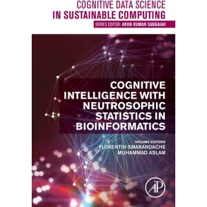 Elsevier Science & Technology Cognitive Intelligence With Neutrosophic Statistics In Bioinformatics Elsevier Science & Technology Cognitive Intelligence With Neutrosophic Statistics In Bioinformatics
