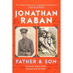 Pan Macmillan Father And Son : A Memoir About Family, The Past And Mortality Pan Macmillan Father And Son : A Memoir About Family, The Past And Mortality
