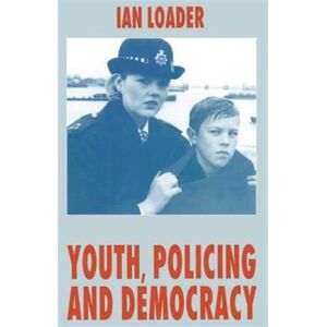 Palgrave Macmillan Youth, Policing And Democracy Palgrave Macmillan Youth, Policing And Democracy