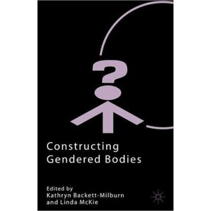 Palgrave Macmillan Constructing Gendered Bodies Palgrave Macmillan Constructing Gendered Bodies