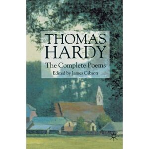 Palgrave Macmillan Thomas Hardy: The Complete Poems Palgrave Macmillan Thomas Hardy: The Complete Poems
