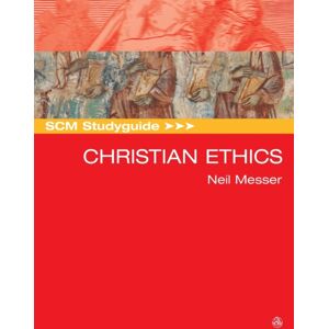 SCM Press Scm Studyguide: Christian Ethics SCM Press Scm Studyguide: Christian Ethics