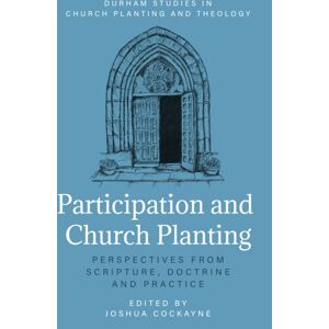 SCM Press Participation And Church Planting : Perspectives From Scripture, Doctrine, And Practice SCM Press Participation And Church Planting : Perspectives From Scripture, Doctrine, And Practice