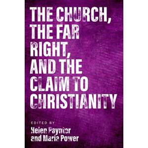 SCM Press The Church, The Far Right, And The Claim To Christianity SCM Press The Church, The Far Right, And The Claim To Christianity