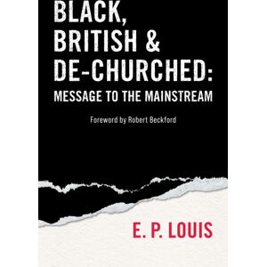 SCM Press Black, British And De-Churched : Message To The Mainstream SCM Press Black, British And De-Churched : Message To The Mainstream