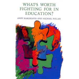 Open University Press What'S Worth Fighting For In Education? Open University Press What'S Worth Fighting For In Education?