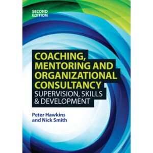 Open University Press Coaching, Mentoring And Organizational Consultancy: Supervision, Skills And Development Open University Press Coaching, Mentoring And Organizational Consultancy: Supervision, Skills And Development