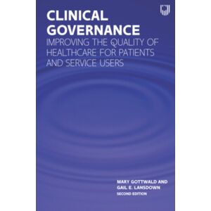 Open University Press Clinical Governance: Improving The Quality Of Healthcare For Patients And Service Users Open University Press Clinical Governance: Improving The Quality Of Healthcare For Patients And Service Users