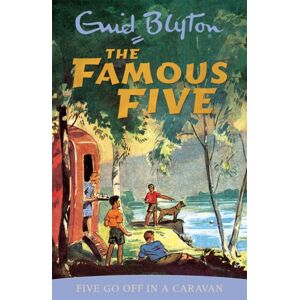 Hachette Children's Group Famous Five: Five Go Off In A Caravan : Book 5 Hachette Children's Group Famous Five: Five Go Off In A Caravan : Book 5