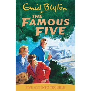 Hachette Children's Group Famous Five: Five Get Into Trouble : Book 8 Hachette Children's Group Famous Five: Five Get Into Trouble : Book 8