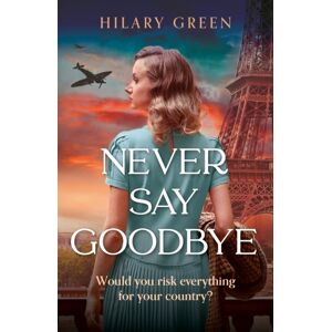 Hodder & Stoughton Never Say Goodbye Hodder & Stoughton Never Say Goodbye