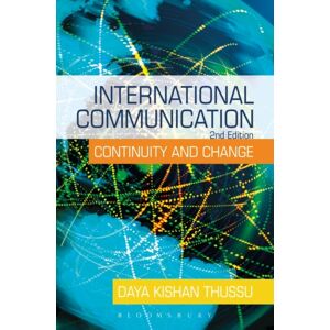 Bloomsbury Publishing PLC International Communication : Continuity And Change Bloomsbury Publishing PLC International Communication : Continuity And Change