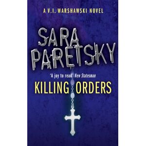 Hodder & Stoughton Killing Orders : V.I. Warshawski 3 Hodder & Stoughton Killing Orders : V.I. Warshawski 3