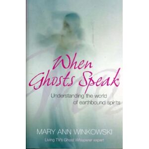 Hodder & Stoughton When Ghosts Speak : Understanding The World Of Earthbound Spirits Hodder & Stoughton When Ghosts Speak : Understanding The World Of Earthbound Spirits