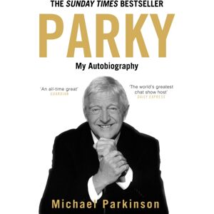 Hodder & Stoughton Parky: My Autobiography : A Full And Funny Life Hodder & Stoughton Parky: My Autobiography : A Full And Funny Life
