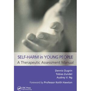 Taylor & Francis Ltd Self-Harm In Young People: A Therapeutic Assessment Manual Taylor & Francis Ltd Self-Harm In Young People: A Therapeutic Assessment Manual