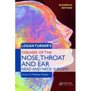 Taylor & Francis Ltd Logan Turner'S Diseases Of The Nose, Throat And Ear, Head And Neck Surgery Taylor & Francis Ltd Logan Turner'S Diseases Of The Nose, Throat And Ear, Head And Neck Surgery