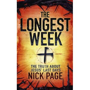 John Murray Press The Longest Week : The Truth About Jesus' Last Days John Murray Press The Longest Week : The Truth About Jesus' Last Days