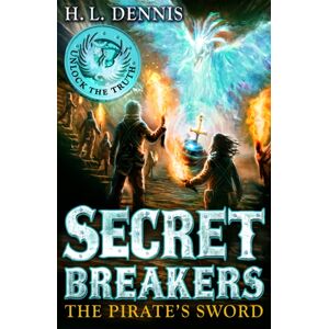 Hachette Children's Group Secret Breakers: The Pirate'S Sword : Book 5 Hachette Children's Group Secret Breakers: The Pirate'S Sword : Book 5