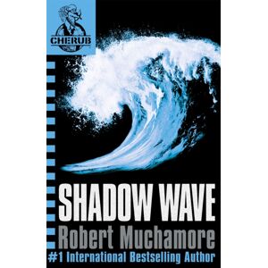 Hachette Children's Group Cherub: Shadow Wave : Book 12 Hachette Children's Group Cherub: Shadow Wave : Book 12