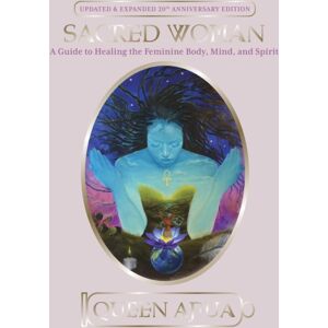 Random House USA Inc Sacred Woman : A Guide To Healing The Feminine Body, Mind And Spirit Random House USA Inc Sacred Woman : A Guide To Healing The Feminine Body, Mind And Spirit