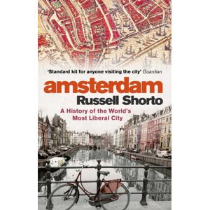 Little, Brown Book Group Amsterdam : A History Of The World'S Most Liberal City Little, Brown Book Group Amsterdam : A History Of The World'S Most Liberal City