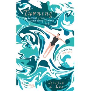 Little, Brown Book Group Turning : Lessons From Swimming Berlin'S Lakes Little, Brown Book Group Turning : Lessons From Swimming Berlin'S Lakes