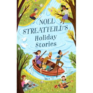 Little, Brown Book Group Noel Streatfeild'S Holiday Stories : By The Author Of 'Ballet Shoes' Little, Brown Book Group Noel Streatfeild'S Holiday Stories : By The Author Of 'Ballet Shoes'