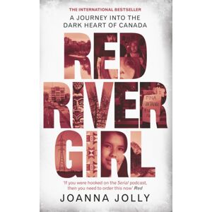 Little, Brown Book Group Red River Girl : A Journey Into The Dark Heart Of Canada - The International seller Little, Brown Book Group Red River Girl : A Journey Into The Dark Heart Of Canada - The International seller