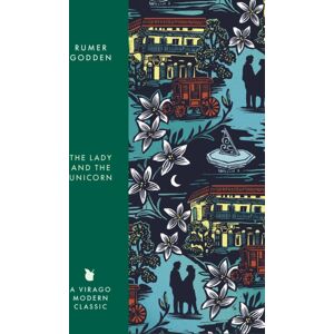 Little, Brown Book Group The Lady And The Unicorn : A Virago Modern Classic Little, Brown Book Group The Lady And The Unicorn : A Virago Modern Classic