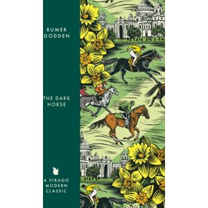 Little, Brown Book Group The Dark Horse : A Virago Modern Classic Little, Brown Book Group The Dark Horse : A Virago Modern Classic