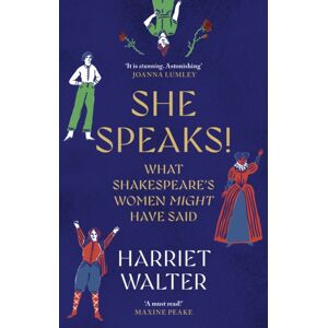 Little, Brown Book Group She Speaks! : What Shakespeare'S Women Might Have Said Little, Brown Book Group She Speaks! : What Shakespeare'S Women Might Have Said