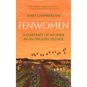 Little, Brown Book Group Fenwomen : A Portrait Of Women In An English Village (Virago Modern Classics) Little, Brown Book Group Fenwomen : A Portrait Of Women In An English Village (Virago Modern Classics)