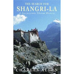 Little, Brown Book Group The Search For Shangri-La : A Journey Into Tibetan History Little, Brown Book Group The Search For Shangri-La : A Journey Into Tibetan History
