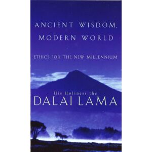 Little, Brown Book Group Ancient Wisdom, Modern World : Ethics For The Millennium Little, Brown Book Group Ancient Wisdom, Modern World : Ethics For The Millennium