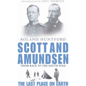 Little, Brown Book Group Scott And Amundsen : The Last Place On Earth Little, Brown Book Group Scott And Amundsen : The Last Place On Earth
