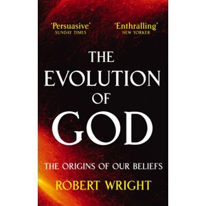 Little, Brown Book Group The Evolution Of God : The Origins Of Our Beliefs Little, Brown Book Group The Evolution Of God : The Origins Of Our Beliefs