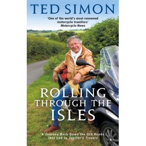 Little, Brown Book Group Rolling Through The Isles : A Journey Back Down The Roads That Led To Jupiter Little, Brown Book Group Rolling Through The Isles : A Journey Back Down The Roads That Led To Jupiter