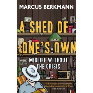 Little, Brown Book Group A Shed Of One'S Own : Midlife Without The Crisis Little, Brown Book Group A Shed Of One'S Own : Midlife Without The Crisis